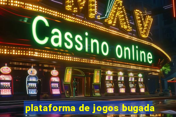 plataforma de jogos bugada